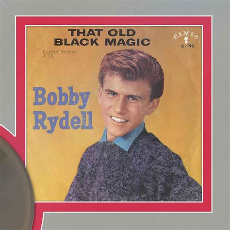 The fascinating black magic bobby rydell possesses